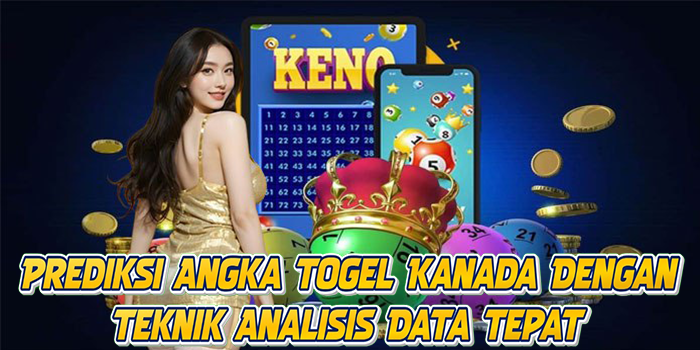 Prediksi Angka Togel Kanada Dengan Teknik Analisis Data Tepat